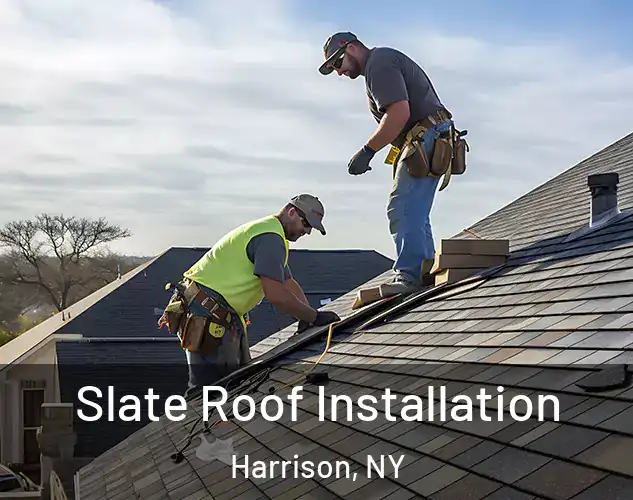  Slate Roof Installation Harrison, NY
